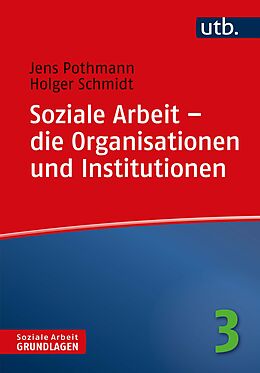 Kartonierter Einband Soziale Arbeit  die Organisationen und Institutionen von Jens Pothmann, Holger Schmidt