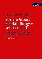 Kartonierter Einband Soziale Arbeit als Handlungswissenschaft von Silvia Staub-Bernasconi