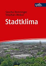 Kartonierter Einband Stadtklima von Sascha Henninger, Stephan Weber