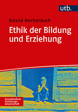 Kartonierter Einband Ethik der Bildung und Erziehung von Roland Reichenbach