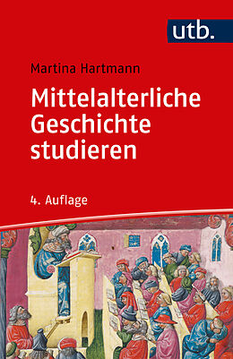 Kartonierter Einband Mittelalterliche Geschichte studieren von Martina Hartmann