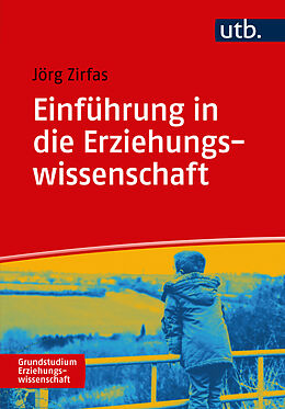 Kartonierter Einband Einführung in die Erziehungswissenschaft von Jörg Zirfas