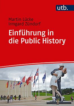 Kartonierter Einband Einführung in die Public History von Martin Lücke, Irmgard Zündorf