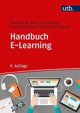 Kartonierter Einband Handbuch E-Learning von Patricia Arnold, Lars Kilian, Anne Thillosen