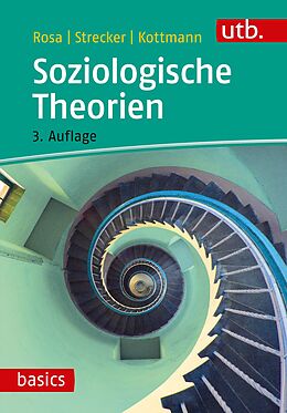 Kartonierter Einband Soziologische Theorien von Hartmut Rosa, David Strecker, Andrea Kottmann
