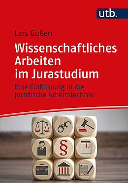 Kartonierter Einband Wissenschaftliches Arbeiten im Jurastudium von Lars Gußen