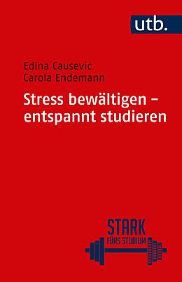 Kartonierter Einband Stress bewältigen - entspannt studieren von Edina Causevic, Carola Endemann