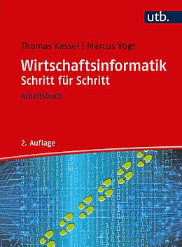 Kartonierter Einband Wirtschaftsinformatik Schritt für Schritt von Thomas Kessel, Marcus Vogt