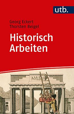 Kartonierter Einband Historisch Arbeiten von Georg Eckert, Thorsten Beigel