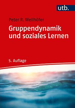 Kartonierter Einband Gruppendynamik und soziales Lernen von Peter R. Wellhöfer