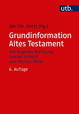 Kartonierter Einband Grundinformation Altes Testament von Jan Christian Gertz
