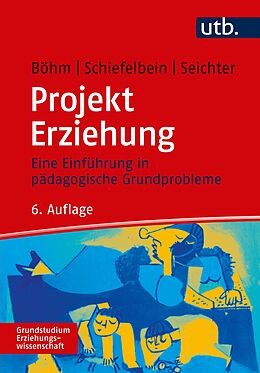 Kartonierter Einband Projekt Erziehung von Winfried Böhm, Ernesto Schiefelbein, Sabine Seichter