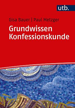 Kartonierter Einband Grundwissen Konfessionskunde von Gisa Bauer, Paul Metzger
