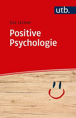 Kartonierter Einband Positive Psychologie von Eva Lermer