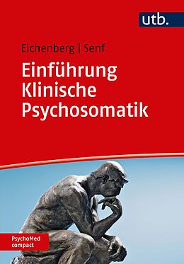 Kartonierter Einband Einführung Klinische Psychosomatik von Christiane Eichenberg, Wolfgang Senf