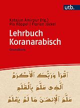 Kartonierter Einband Lehrbuch Koranarabisch von Katajun Amirpur, Pia Köppel, Florian Jäckel