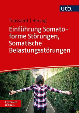 Kartonierter Einband Einführung Somatoforme Störungen, Somatische Belastungsstörungen von Anne Toussaint, Annabel Herzog