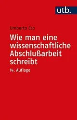 Kartonierter Einband Wie man eine wissenschaftliche Abschlußarbeit schreibt von Umberto Eco