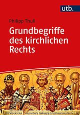 Kartonierter Einband Grundbegriffe des kirchlichen Rechts von Philipp Thull