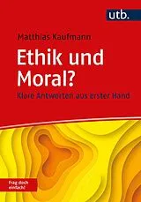 Kartonierter Einband (Kt) Ethik und Moral? Frag doch einfach! von Matthias Kaufmann