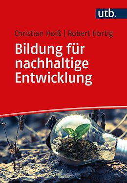 Kartonierter Einband Bildung für nachhaltige Entwicklung von Christian Hoiß, Robert Hortig