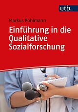 Kartonierter Einband Einführung in die Qualitative Sozialforschung von Markus Pohlmann