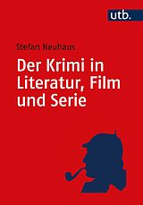 Kartonierter Einband Der Krimi in Literatur, Film und Serie von Stefan Neuhaus