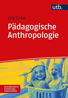 Kartonierter Einband Pädagogische Anthropologie von Jörg Zirfas