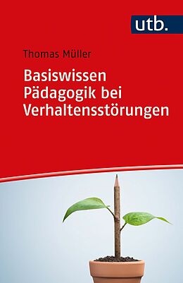 Paperback Basiswissen Pädagogik bei Verhaltensstörungen von Thomas Müller