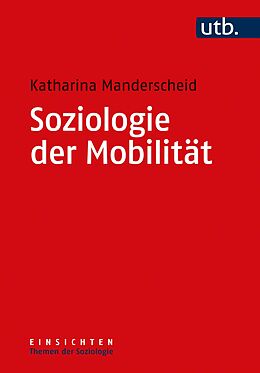 Kartonierter Einband Soziologie der Mobilität von Katharina Manderscheid