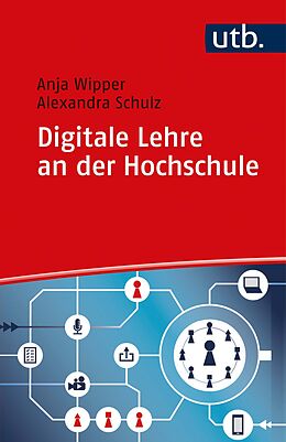 Kartonierter Einband Digitale Lehre an der Hochschule von Anja Wipper, Alexandra Schulz