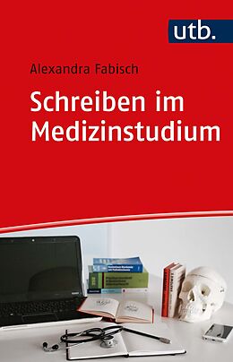 Kartonierter Einband Schreiben im Medizinstudium von Alexandra Fabisch