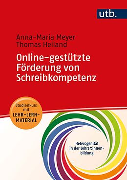 Kartonierter Einband Online-gestützte Förderung von Schreibkompetenz von Anna-Maria Meyer, Thomas Heiland