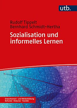 Kartonierter Einband Sozialisation und informelles Lernen von Rudolf Tippelt, Bernhard Schmidt-Hertha