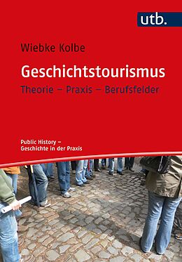 Paperback Geschichtstourismus von Wiebke Kolbe
