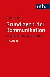 Kartonierter Einband Grundlagen der Kommunikation von Markus Plate