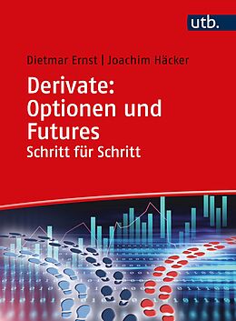 Kartonierter Einband Derivate: Optionen und Futures Schritt für Schritt von Dietmar Ernst, Joachim Häcker