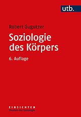 Kartonierter Einband Soziologie des Körpers von Robert Gugutzer
