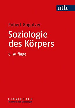 Kartonierter Einband Soziologie des Körpers von Robert Gugutzer
