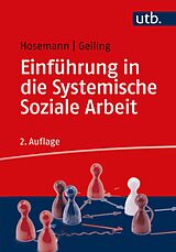 Kartonierter Einband Einführung in die Systemische Soziale Arbeit von Wilfried Hosemann, Wolfgang Geiling