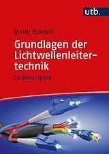 Kartonierter Einband Grundlagen der Lichtwellenleitertechnik von Dieter Eberlein