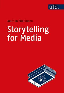 Couverture cartonnée Storytelling for Media de Joachim Friedmann
