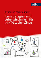 Kartonierter Einband Lernstrategien und Arbeitstechniken für MINT-Studiengänge von Evangelia Karagiannakis