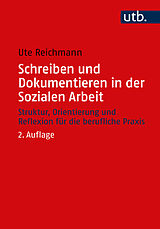 Paperback Schreiben und Dokumentieren in der Sozialen Arbeit von Ute Reichmann