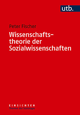 Kartonierter Einband Wissenschaftstheorie der Sozialwissenschaften von Peter Fischer