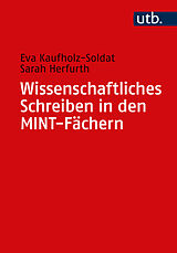 Paperback Wissenschaftliches Schreiben in den MINT-Fächern von Eva Kaufholz-Soldat, Sarah Herfurth