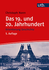 Kartonierter Einband Das 19. und 20. Jahrhundert von Christoph Nonn