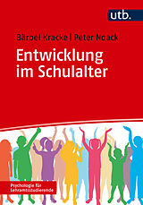Kartonierter Einband Entwicklung im Schulalter von Bärbel Kracke, Peter Noack