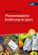 Kartonierter Einband Pflanzenbasierte Ernährung im Sport von Dominik Machner