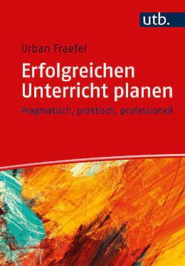 Paperback Erfolgreichen Unterricht planen von Urban Fraefel